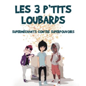 Les 3 p’tits loubards