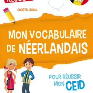 Mon vocabulaire de néerlandais pour réussir mon CE1D