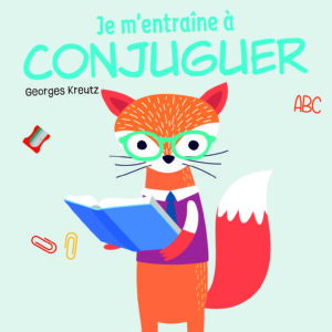 Je m’entraine à conjuguer 6e année