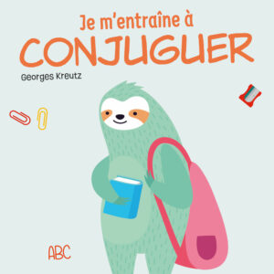 Je m’entraine à conjuguer 5e année