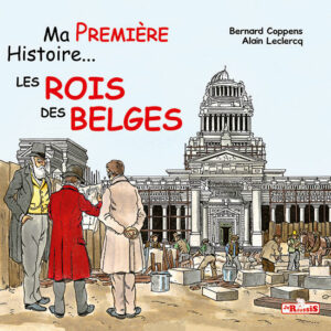 Ma première histoire … Les rois des Belges